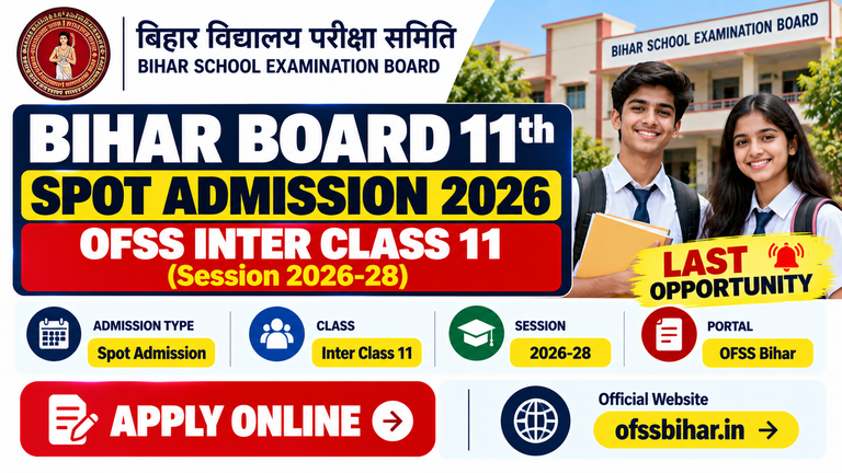 Bihar Board 11th Spot Admission 2026: OFSS Inter Class 11 (Session 2026-28) Last Opportunity