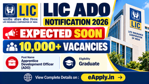 LIC ADO Notification 2026: Expected Soon for 10,000+ Vacancies at licindia.in